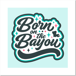 Born on the Bayou Word Art Posters and Art